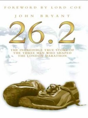 cover image of 26.2--The Incredible True Story of the Three Men Who Shaped the London Marathon